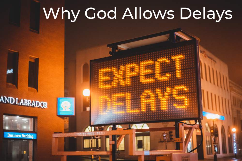 why-god-allows-delays