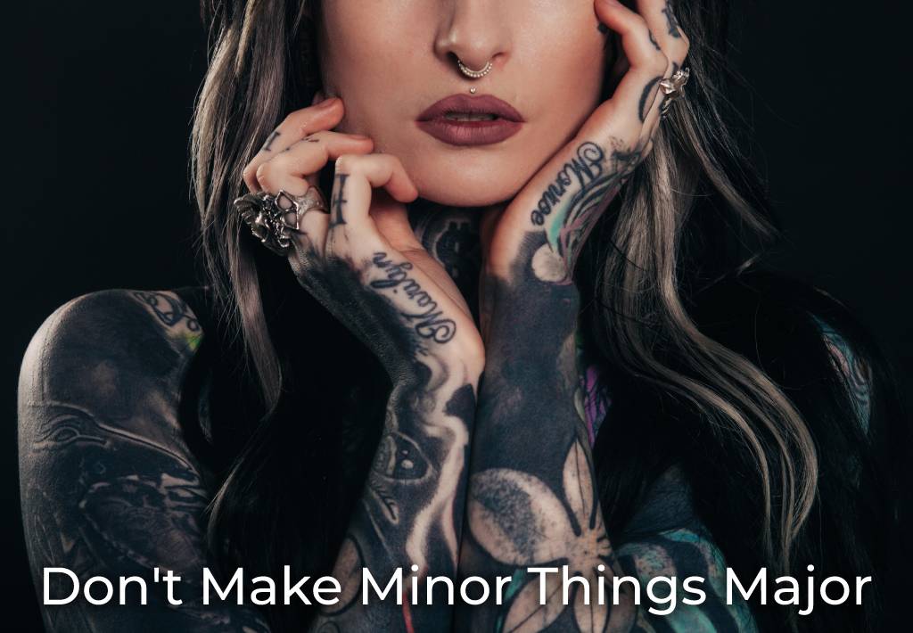 dont-make-minor-things-major-post