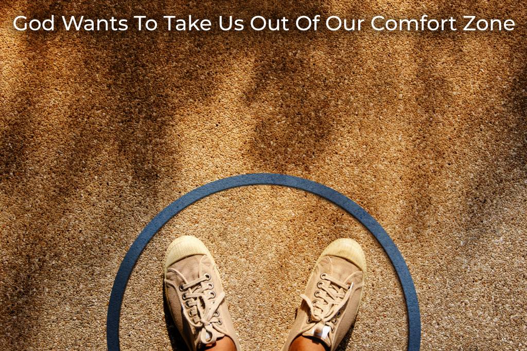 god-wants-to-take-us-out-of-our-comfort-zone