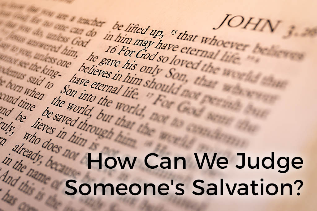 how-can-we-judge-someones-salvation