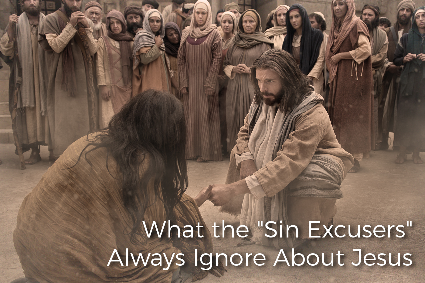 what-the-sin-excusers-always-ignore-about-jesus