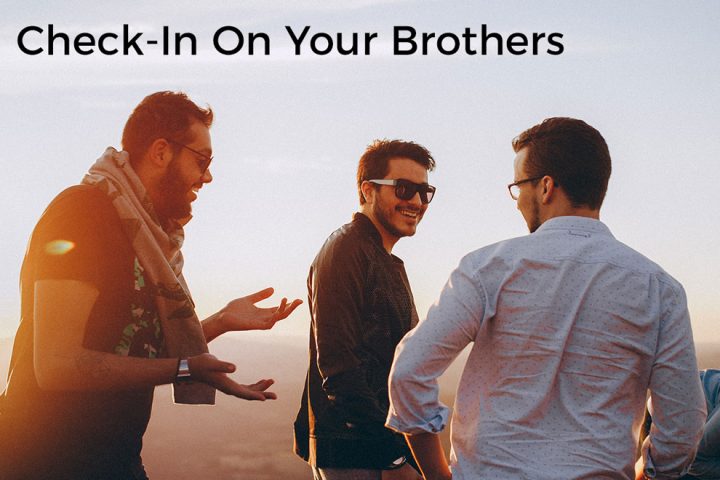 check-in-on-your-brothers