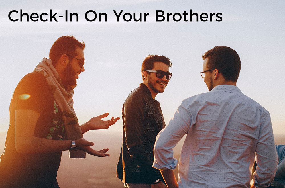 check-in-on-your-brothers