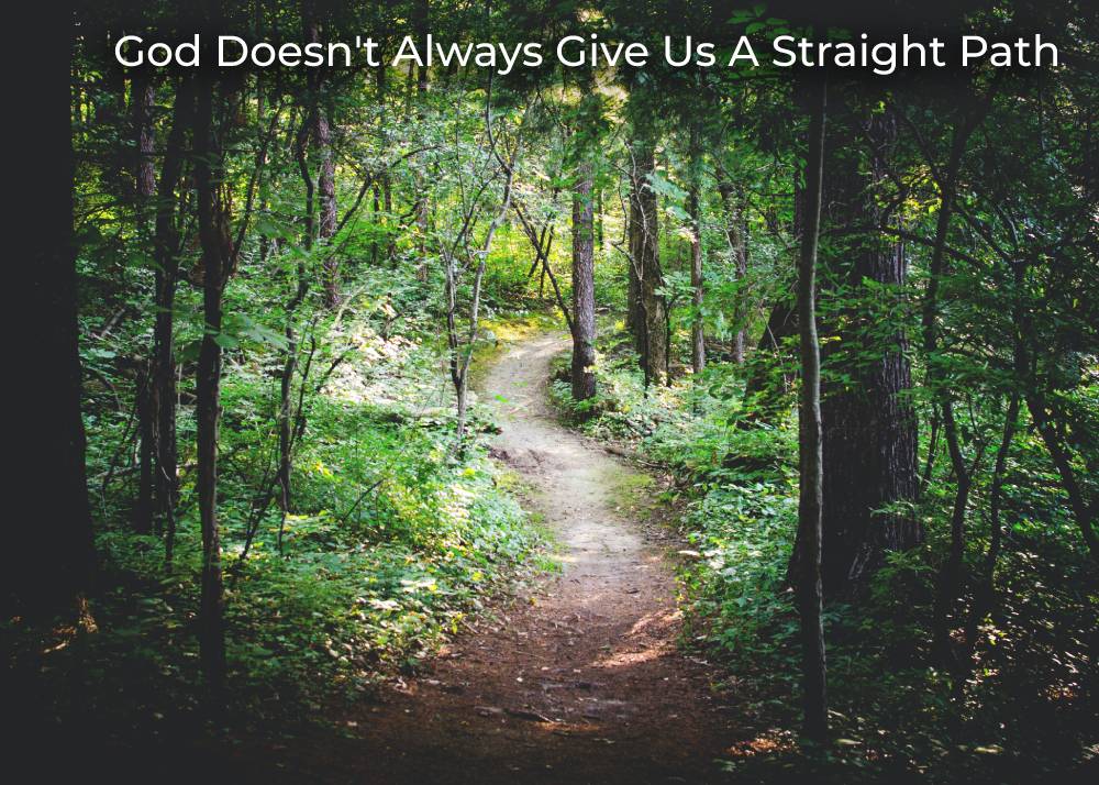 god-doesnt-always-give-us-a-straight-path-post