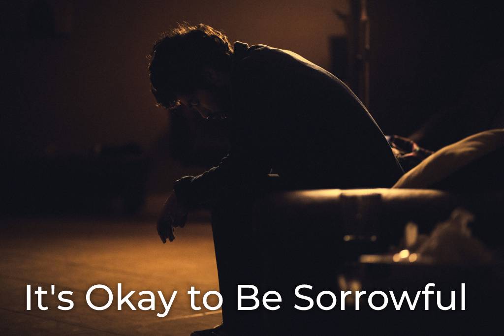 its-okay-to-be-sorrowful