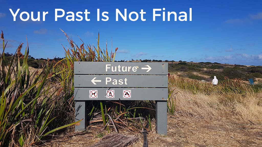 your-past-is-not-final