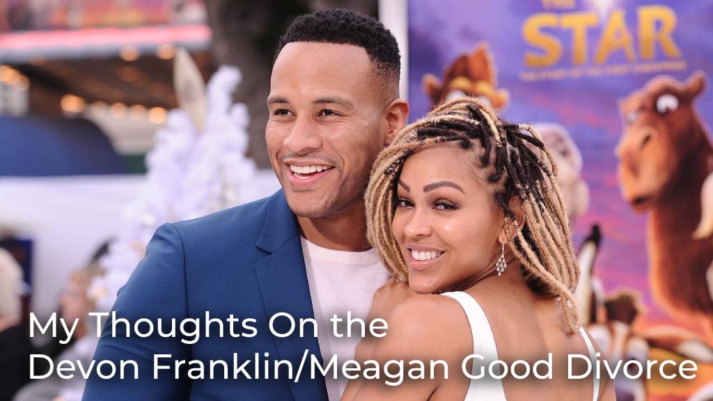 my-thoughts-on-devon-franklin-meagan-good-divorce