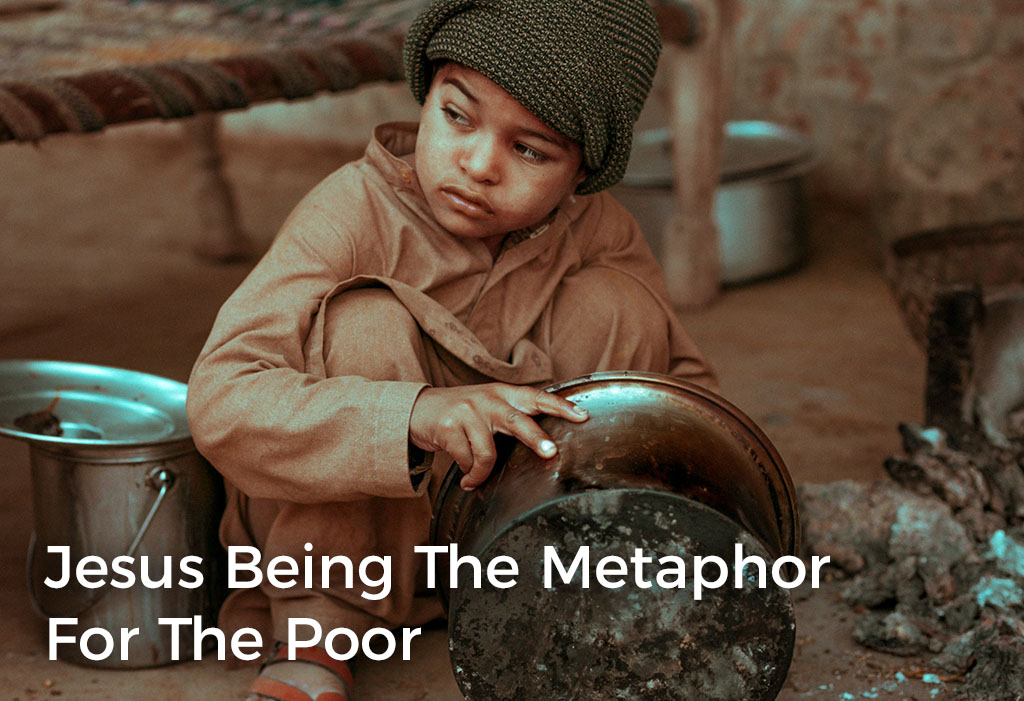 Jesus Being The Metaphor For The Poor - The Official Scott Roberts Website