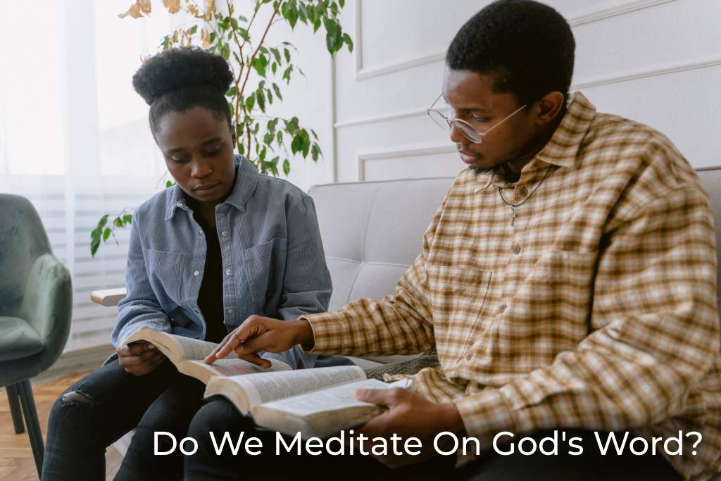 do-we-meditate-on-gods-word