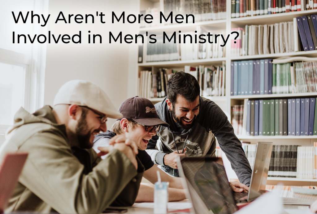 why-arent-more-men-involved-in-mens-ministry