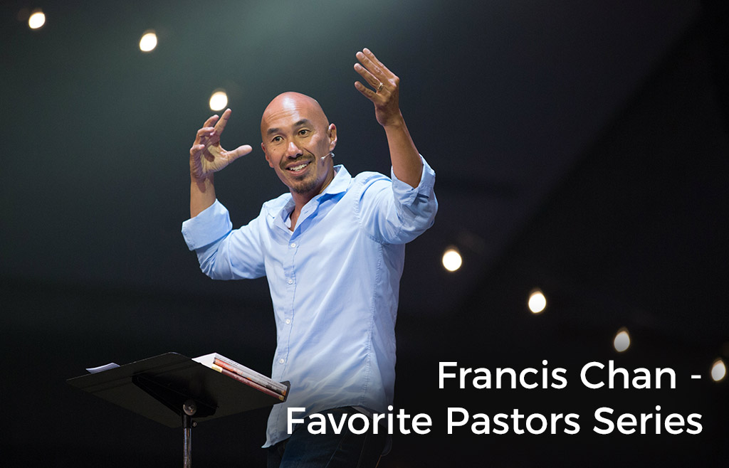 francis-chan-favorite-pastors