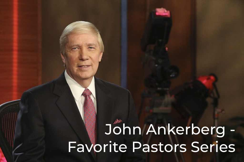 john-ankerberg-favorite-pastors-series