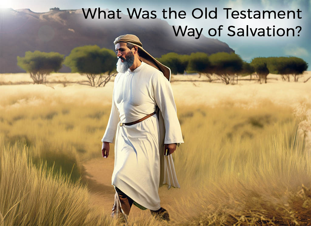 what-was-the-old-testament-way-of-salvation