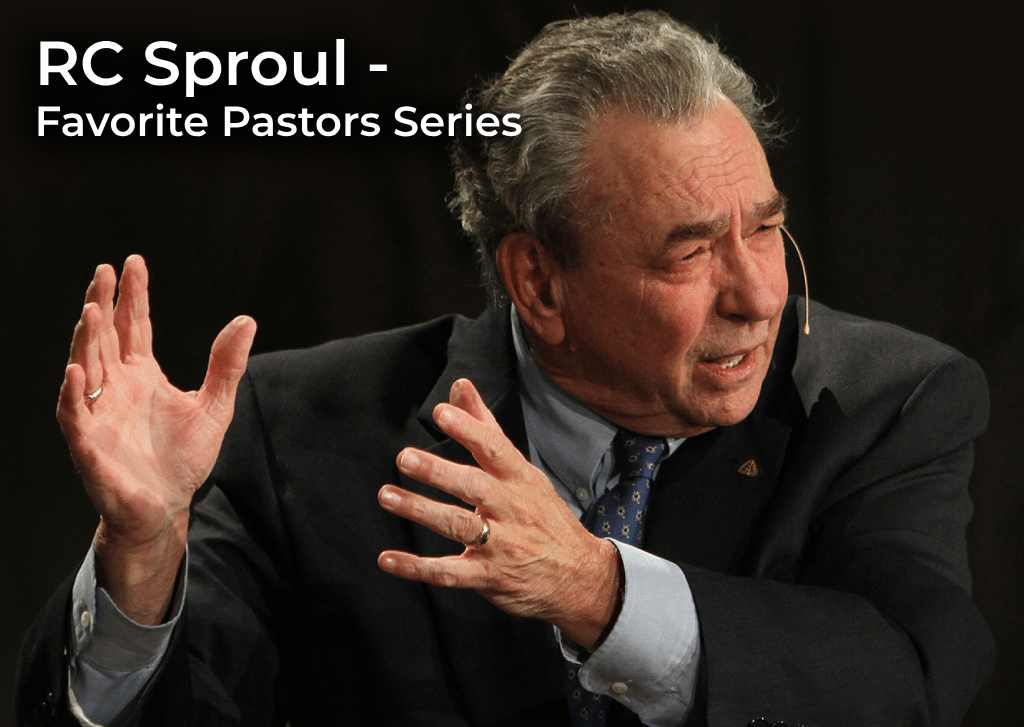 R.C. Sproul Favorite Preachers