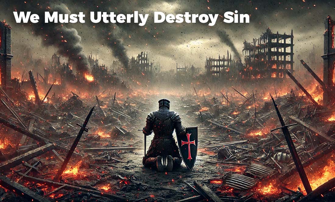 you-must-utterly-destroy-sin
