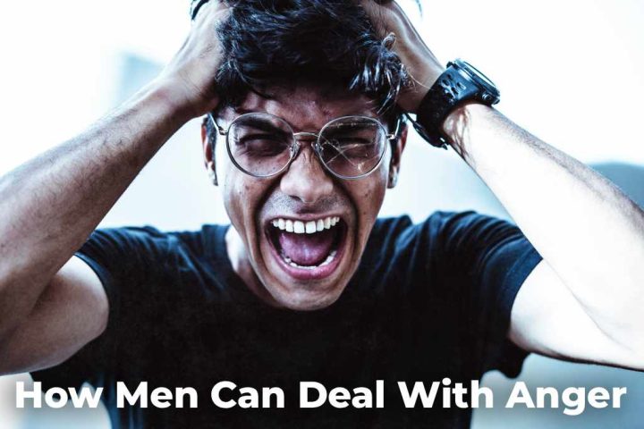How Men Can Deal With Anger - The Official Scott Roberts Website