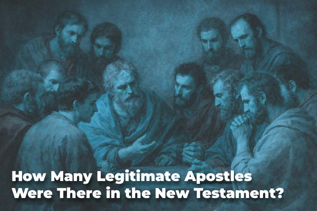 how-many-legitimate-apostles-were-there-in-the-new-testament