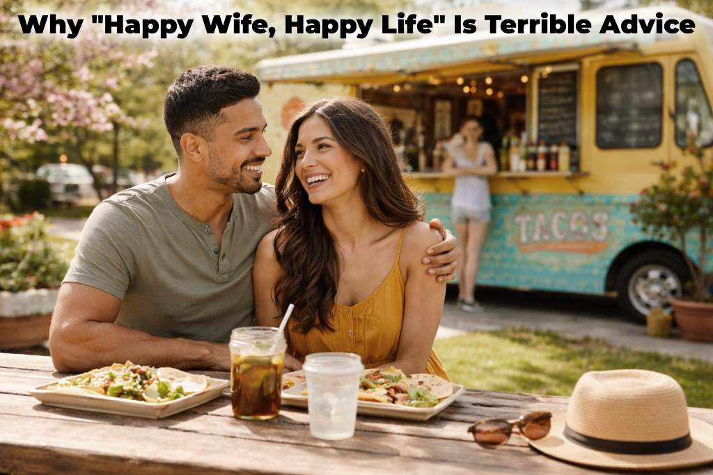 why-happy-wife-happy-life-is-terrible-advice