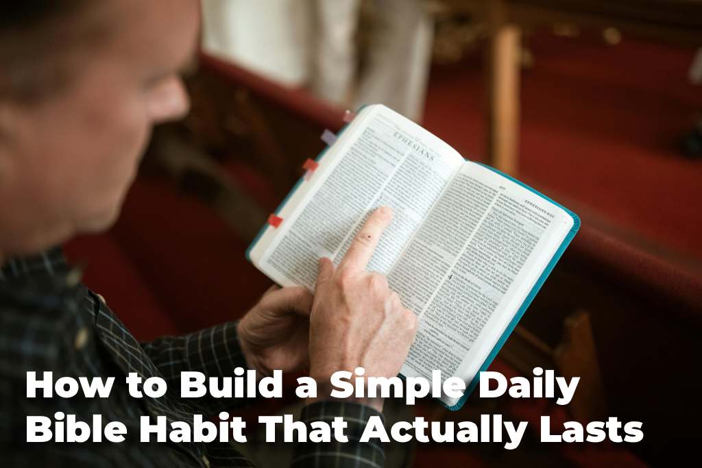 how-to-build-a-simple-daily-bible-habit-that-actually-lasts